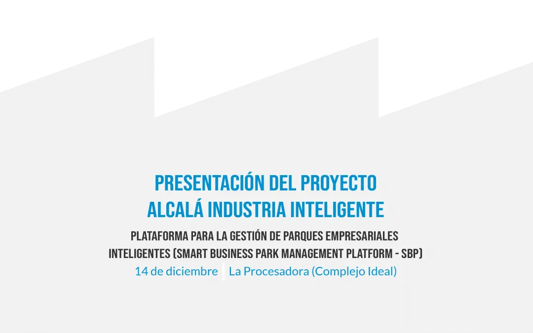 Avance del programa de la jornada de presentación del proyecto Alcalá Industria Inteligente